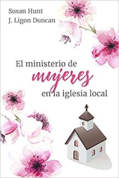 Mostrar detalles de El Ministerio de Mujeres en la Iglesia Local Imagen de El Ministerio de Mujeres en la Iglesia Local