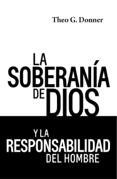 Mostrar detalles de La soberania de Dios y la responsabilidad del hombre Imagen de La soberania de Dios y la responsabilidad del hombre