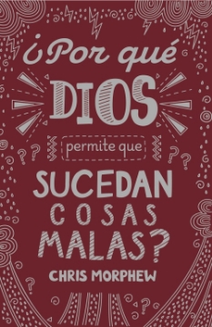 Mostrar detalles de ¿Por que Dios permite que sucedan cosas malas? - Serie Grandes Preguntas 2 Imagen de ¿Por que Dios permite que sucedan cosas malas? - Serie Grandes Preguntas 2