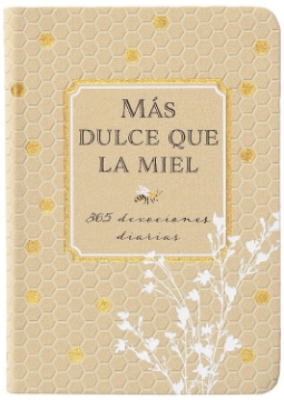 Mostrar detalles de Más dulce que la miel: 365 devociones diarias Imagen de Más dulce que la miel: 365 devociones diarias