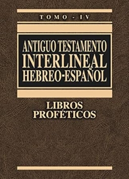 Mostrar detalles de Antiguo Testamento Interlineal Hebreo-Español Vol. 4 Imagen de Antiguo Testamento Interlineal Hebreo-Español Vol. 4