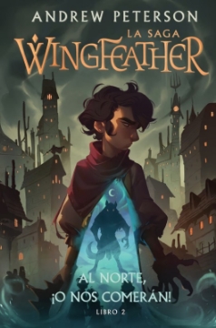 Mostrar detalles de La Saga Wingfeather 2 - Al norte, ¡o nos comerán! Imagen de La Saga Wingfeather 2 - Al norte, ¡o nos comerán!