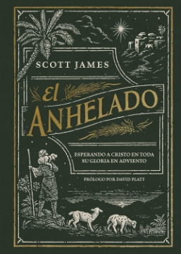 Mostrar detalles de El Anhelado: Esperando a Cristo en toda Su gloria en Adviento Imagen de El Anhelado: Esperando a Cristo en toda Su gloria en Adviento