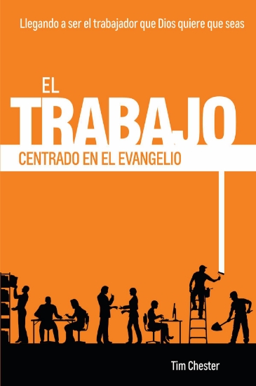 Imagen de El trabajo centrado en el evangelio