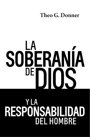 Imagen de La soberania de Dios y la responsabilidad del hombre