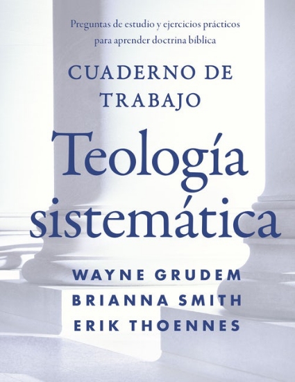 Imagen de Cuaderno de Trabajo - Teologia Sistematica 2da Edicion (Grudem)