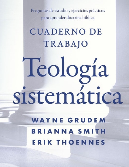 Imagen de Cuaderno de Trabajo - Teologia Sistematica 2da Edicion (Grudem)