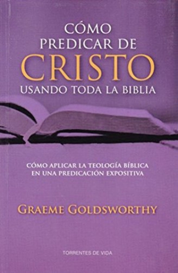 Imagen de Como predicar de Cristo usando Toda la Biblia