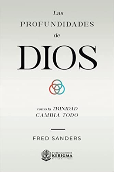 Imagen de Las Profundidades de Dios: Como la Trinidad cambia todo