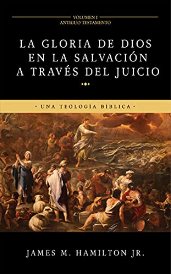 Imagen de La Gloria de Dios en la Salvacion a traves del Juicio - Vol 1