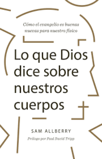 Imagen de Lo que Dios dice sobre nuestros cuerpos