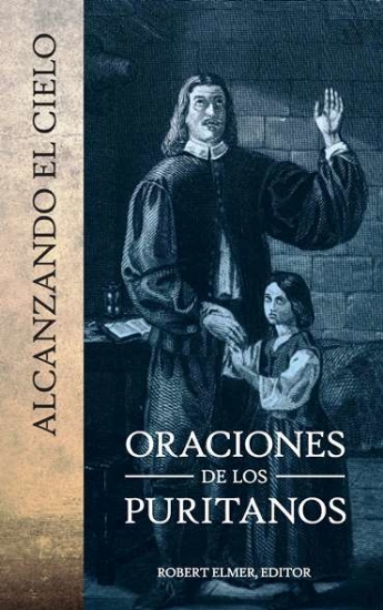 Imagen de Alcanzando el Cielo - Oraciones de los Puritanos