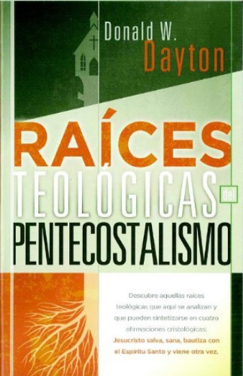 Imagen de Raices Teologicas del Pentecostalismo