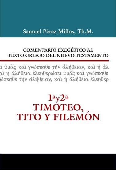 Imagen de Comentario exegético al texto griego del NT: 1ª y 2ª Timoteo, Tito y Filemón