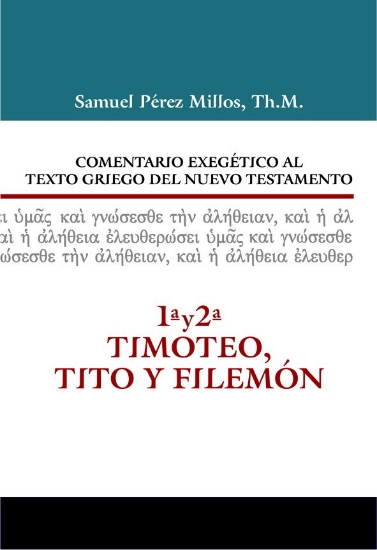 Imagen de Comentario exegético al texto griego del NT: 1ª y 2ª Timoteo, Tito y Filemón