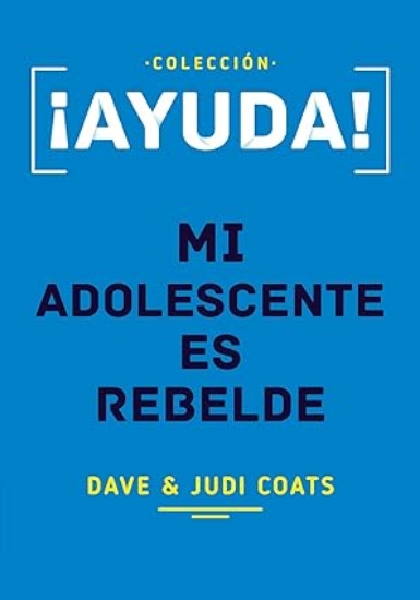 Imagen de ¡Ayuda! Mi adolescente es rebelde 