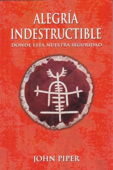 Imagen de Alegría Indestructible - ¿Dónde Está Nuestra Seguridad?