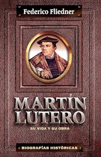Imagen de MartIn Lutero: Su vida y su obra