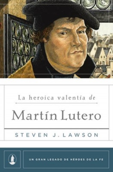 Imagen de La heroica Valentía de Martín Lutero