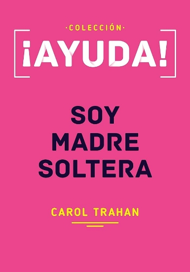Imagen de Ayuda, Soy Madre Soltera