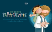 Imagen de Te quiero para siempre: Un relato sobre David, Mefiboset y tu adopción en Cristo