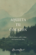 Imagen de Aquieta tu corazón