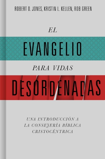Imagen de El evangelio para vidas desordenadas: Una introducción a la consejería bíblica cristocéntrica
