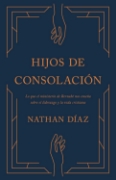 Imagen de Hijos de consolación: Lo que el ministerio de Bernabé nos enseña sobre el liderazgo y la vida cristiana