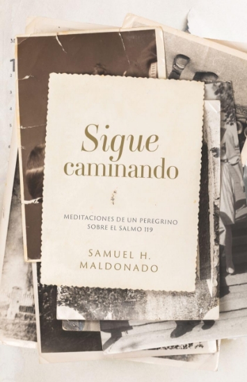 Imagen de Sigue caminando: Meditaciones de un peregrino sobre el Salmo 119