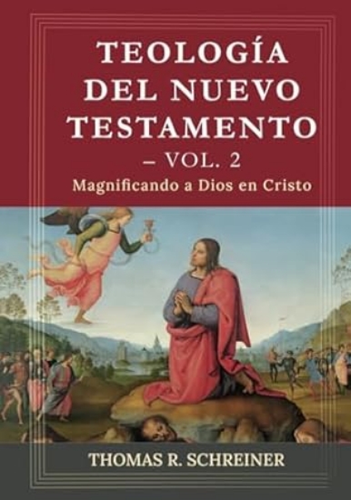 Imagen de Teologia del Nuevo Testamento - Vol. 2: Magnificando a Dios en Cristo