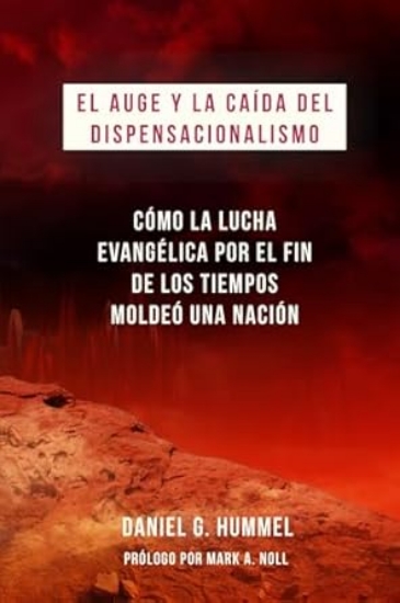 Imagen de El auge y la caída del Dispensacionalismo