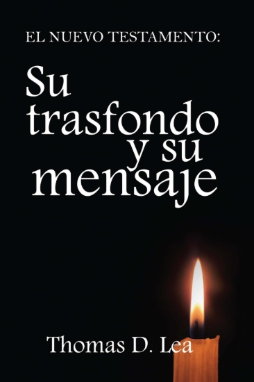 Imagen de El Nuevo Testamento: Su trasfondo y su mensaje